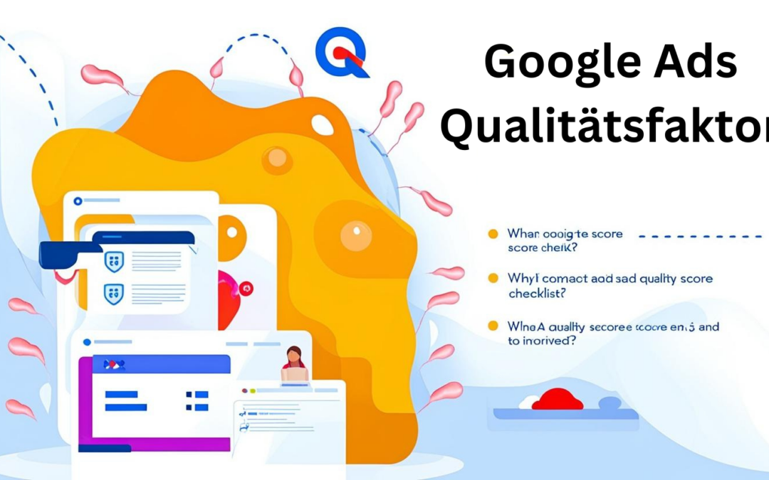 Google Ads optimieren: Die ultimative Checkliste für einen besseren Qualitätsfaktor und Conversions