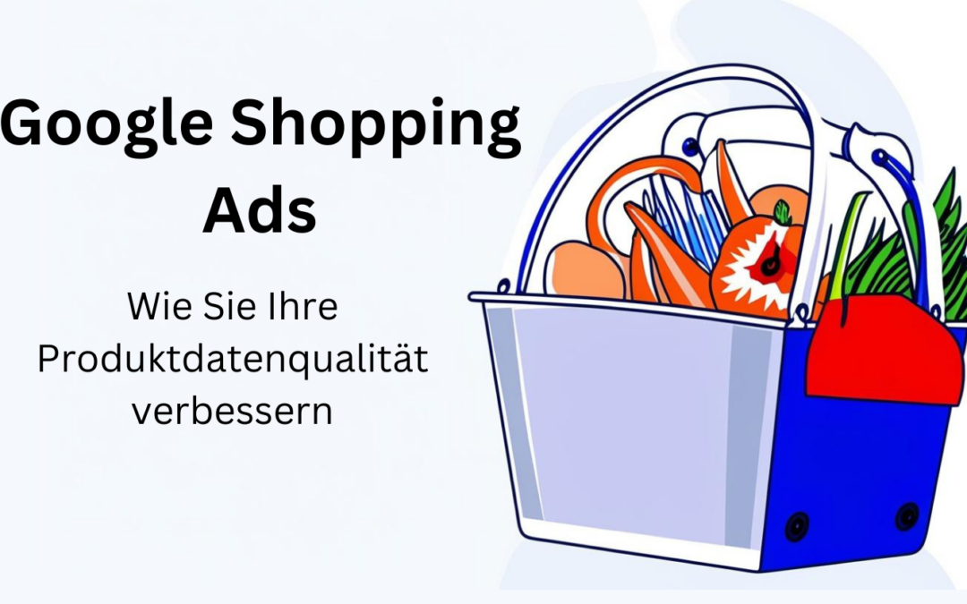 Der geheime Schlüssel zu mehr Umsatz: Warum Ihre Produktdatenqualität über den Erfolg Ihrer Google Shopping Ads entscheidet